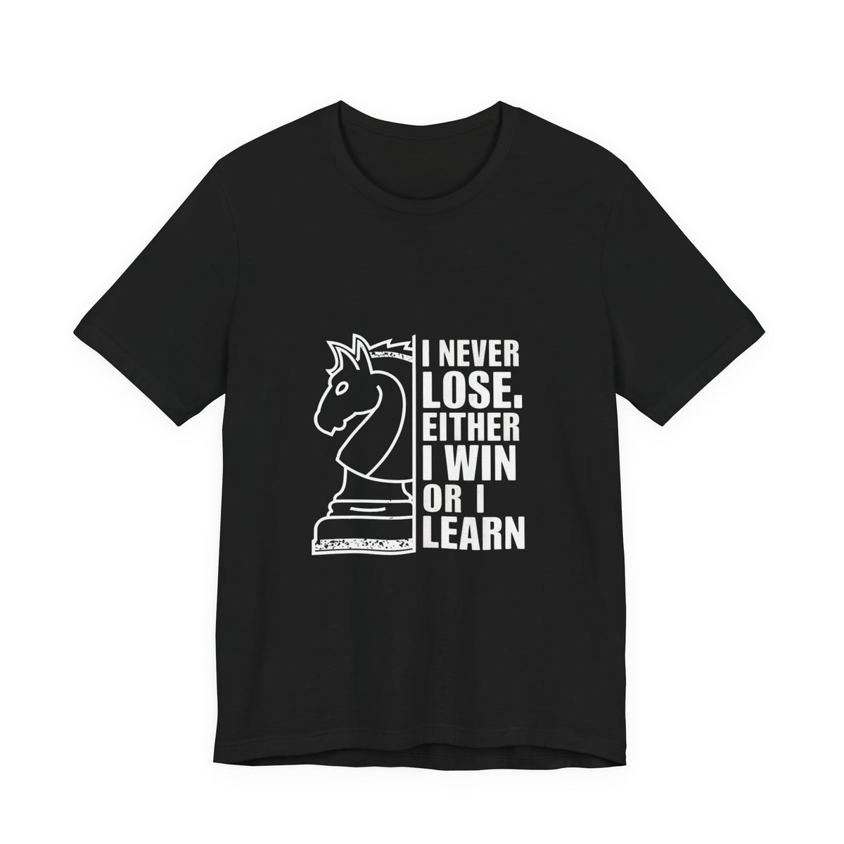 I Never Lose — Either I Win or I Learn.