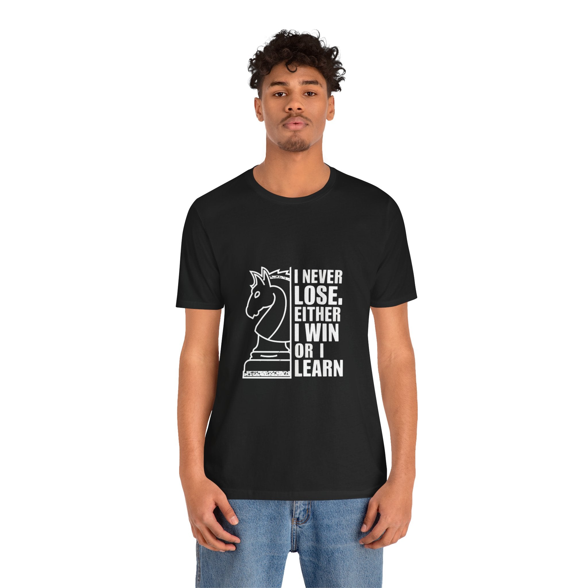 Chess T-shirt - I Never Lose — Either I Win or I Learn.