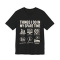 Chess T-Shirt – Things I Do In My Spare Time Tee