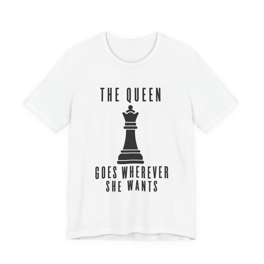 The Queen Goes Wherever She Wants